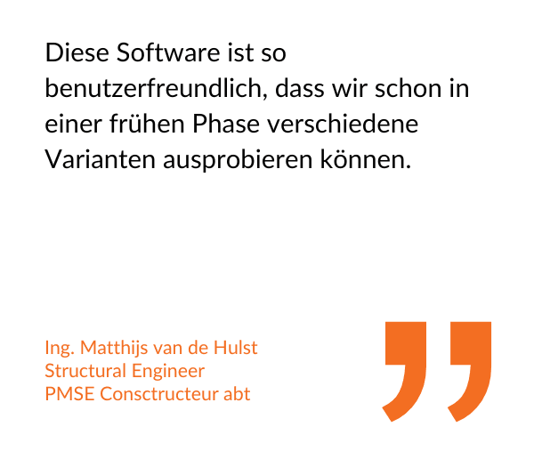 Zitat: Ing. Matthijs van de Hulst, Statiker, PMSE Consctructeur abt